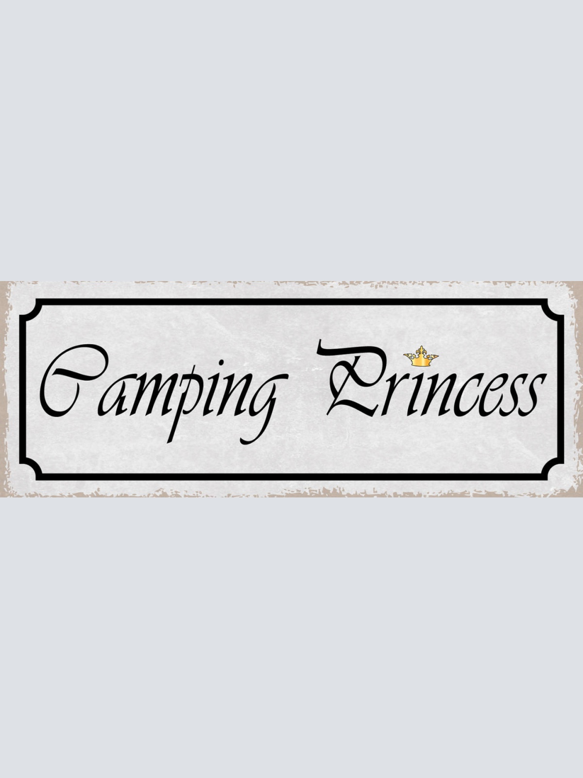 Schild Camping Princess Campen Camperin Zelt Outdoor 27x10 Blech od.Holz