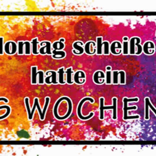 Schild Wer Am Montag Scheisse Aussieht Hatte Ein Geiles Wochenende 27x10