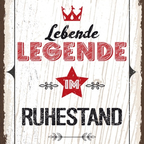 Schild Lebende Legende Im Ruhestand Pension Rente 12x18 20x30 30x40 Blech/Holz