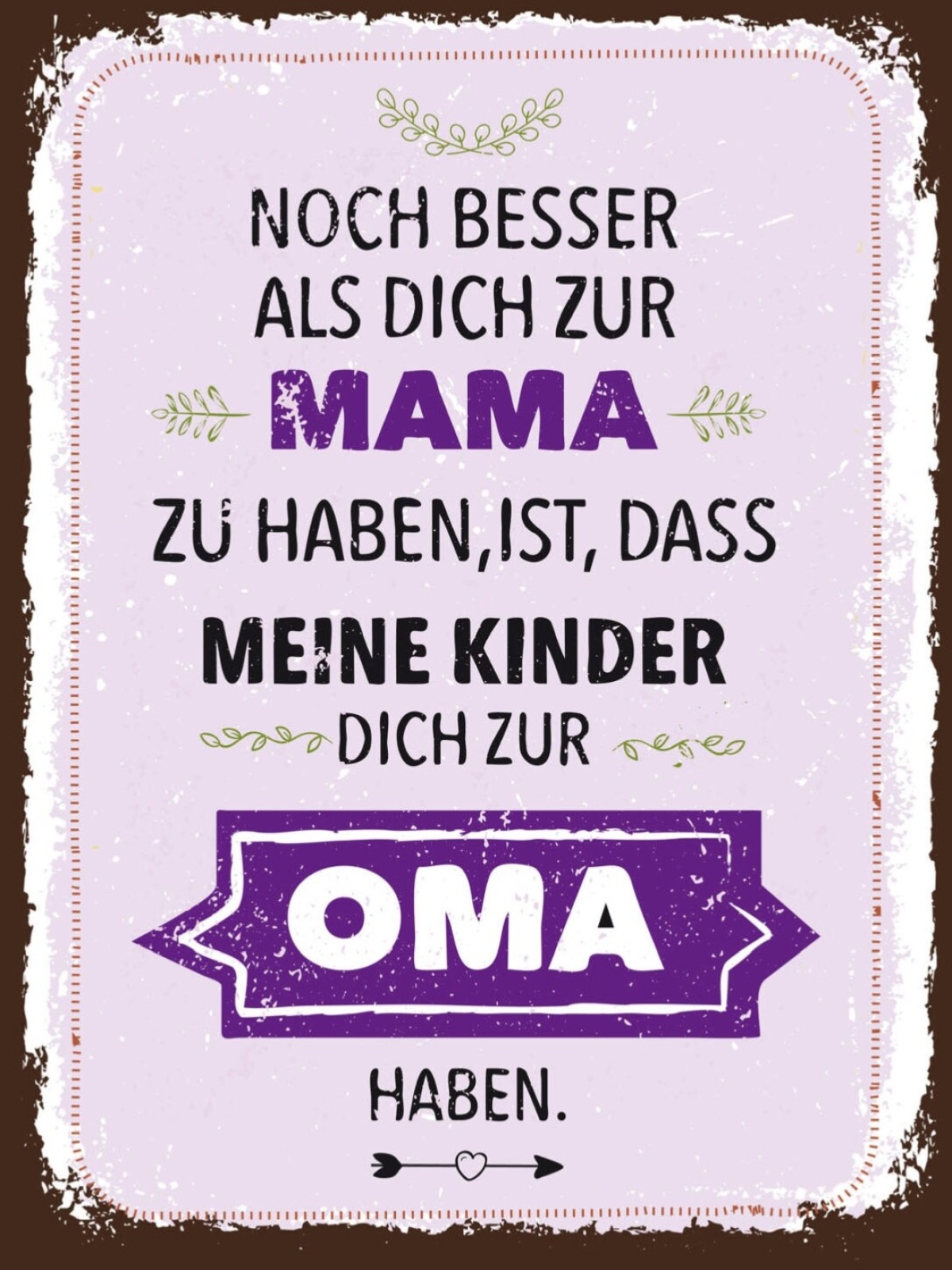 Schild Noch Besser Als Dich Zur Mama Zu Haben Oma 12x18 20x30 30x40 Blech/Holz