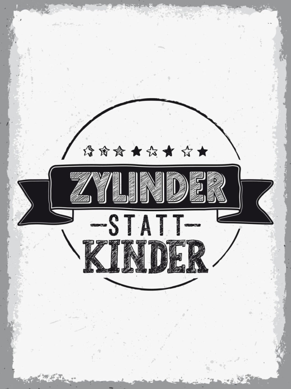 Schild Zylinder Statt Kinder Auto Freak Hobby Fan 12x18 20x30 30x40 Blech/Holz