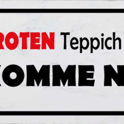 Schild Rollt Den Roten Teppich Wieder Ein Ich Komme Nicht 27x10 Blech od.Holz