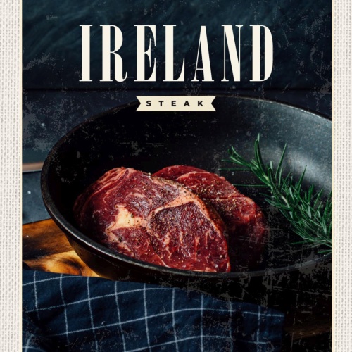 Schild Ireland Steak Irland Fleisch Pfanne 12x18 20x30 30x40 Blech od. Holz