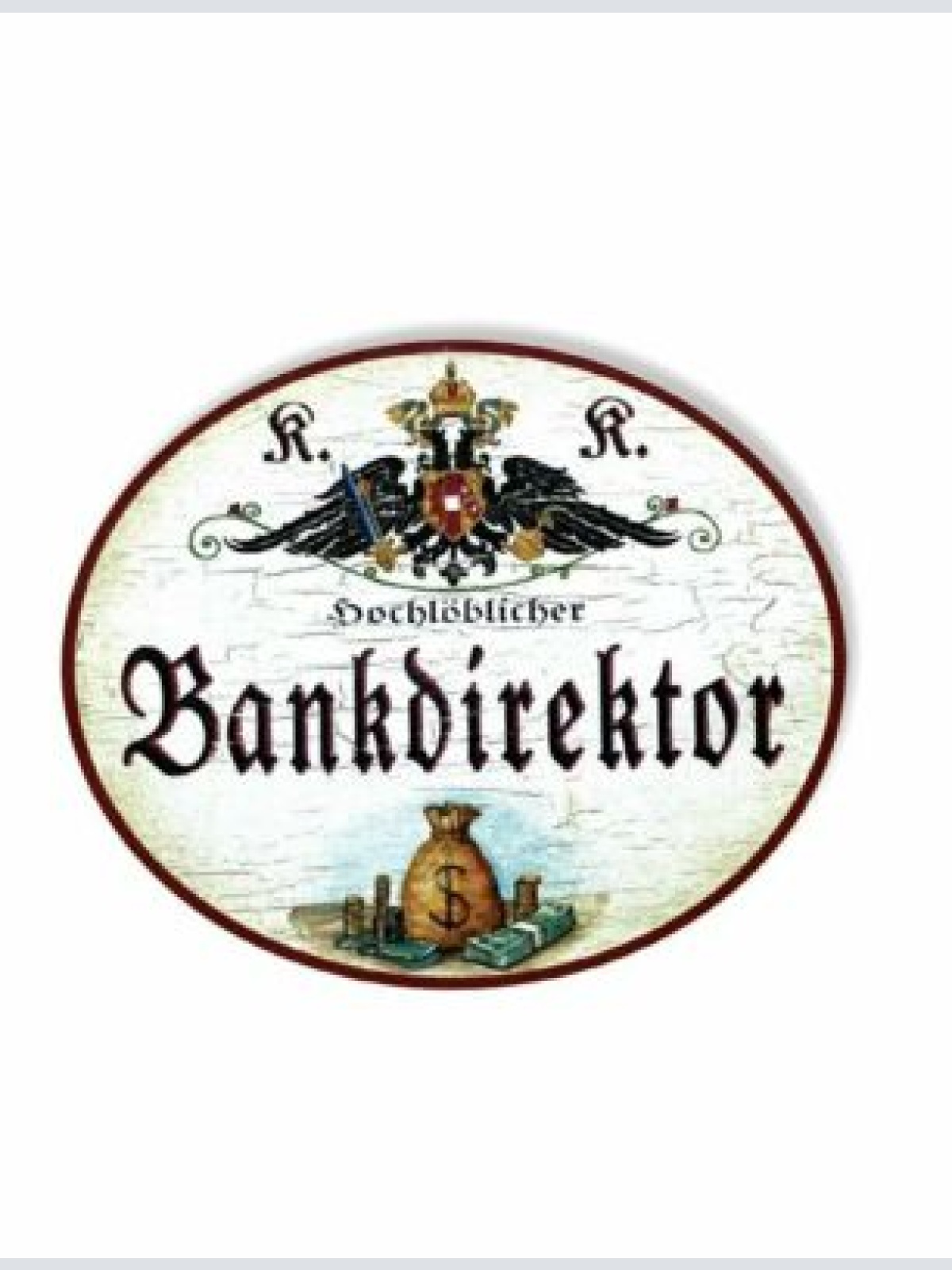 KuK Nostalgie Holzschild hochlöblicher Bankdirektor