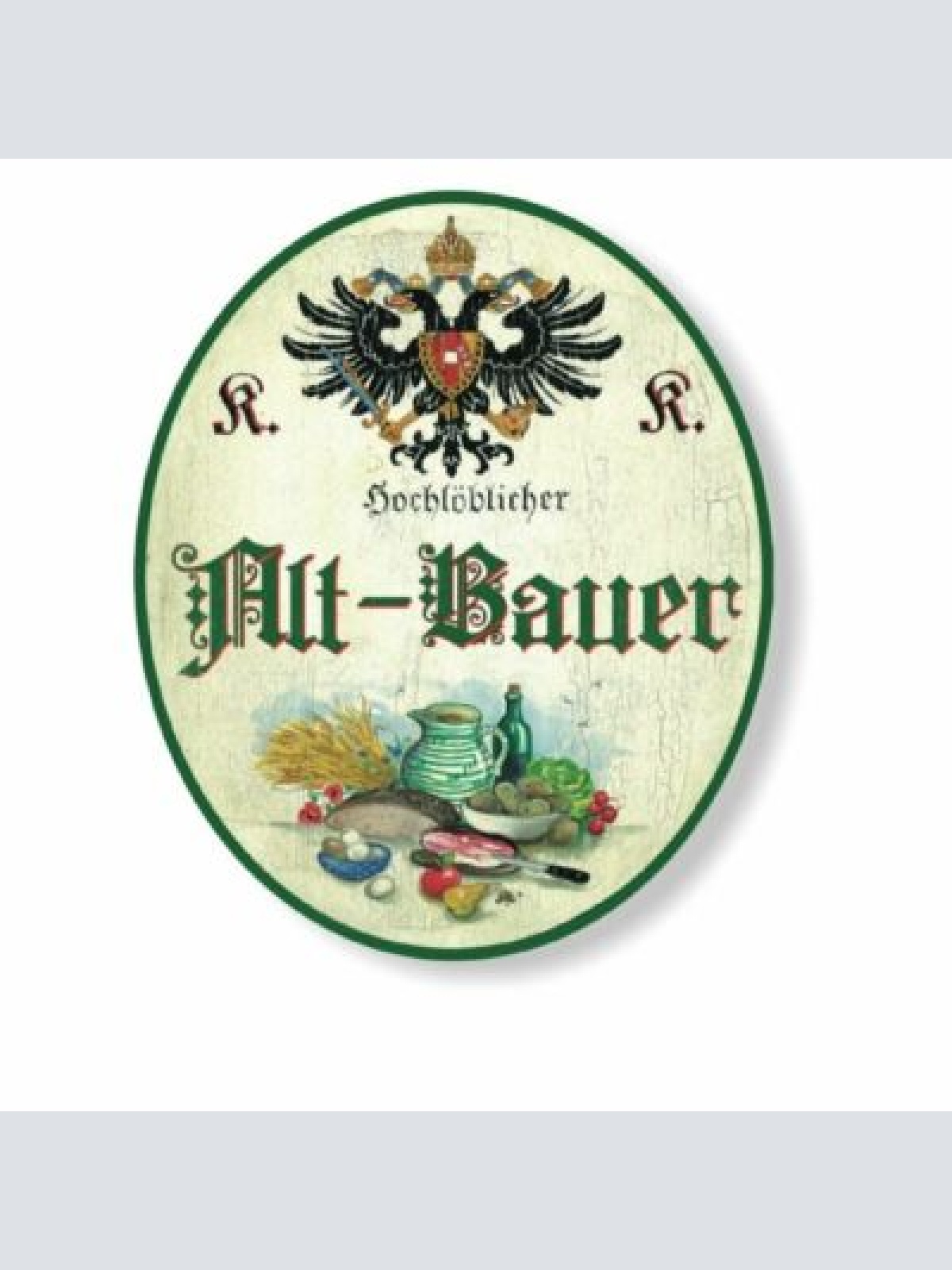 KuK Nostalgie Holzschild Hochlöblicher Alt-Bauer