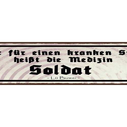 Schild nur für einen kranken staat heißt die medizin soldat krieg lu buwei 46x10