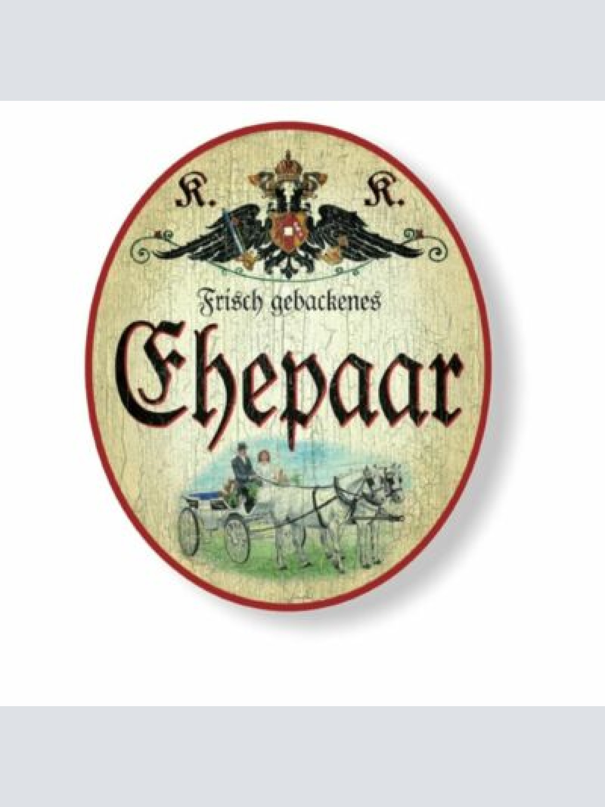 KuK Nostalgie Holzschild Hochzeitsgeschenk frisch gebackenes Ehepaar