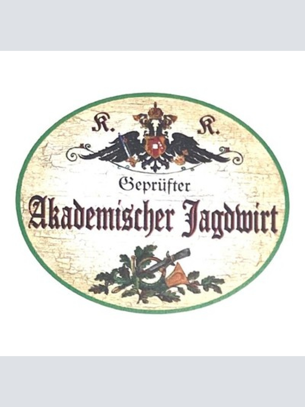 KuK Nostalgie Holzschild geprüfter Akademischer Jagdwirt Jagd Geschenk