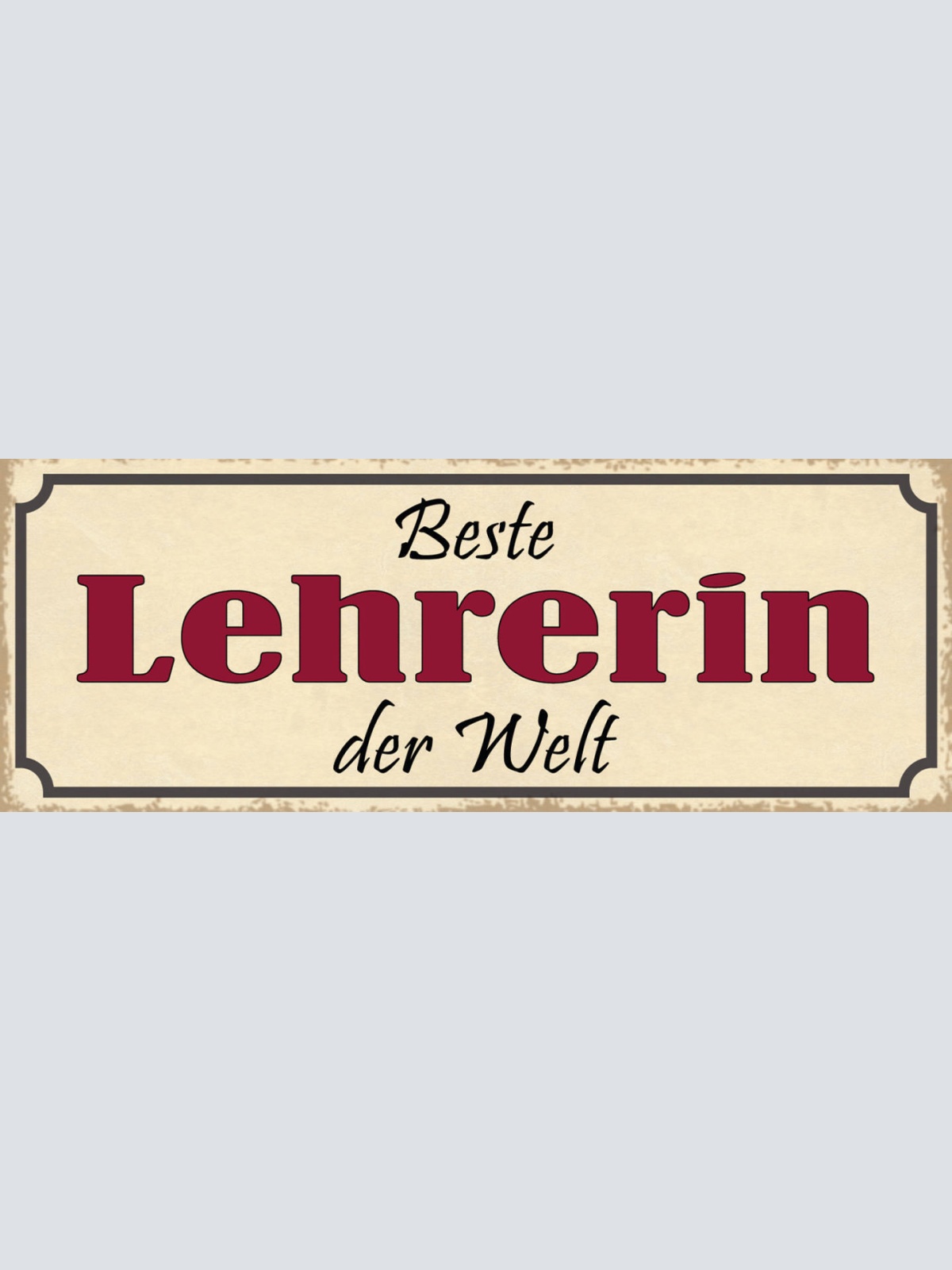 Schild Beste Lehrerin Der Welt Schule Klasse Ausbilderin 27x10 Blech od.Holz