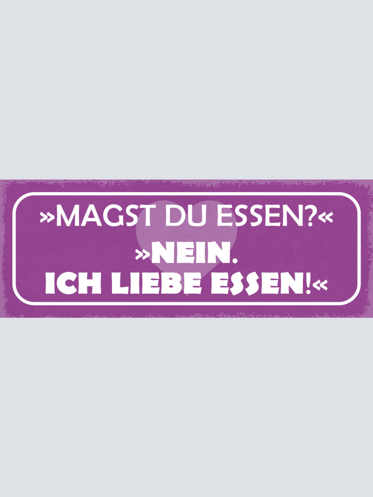 Schild Magst Du Essen? Nein Ich Liebe Essen Appetit Kochen 27x10 Blech od.Holz