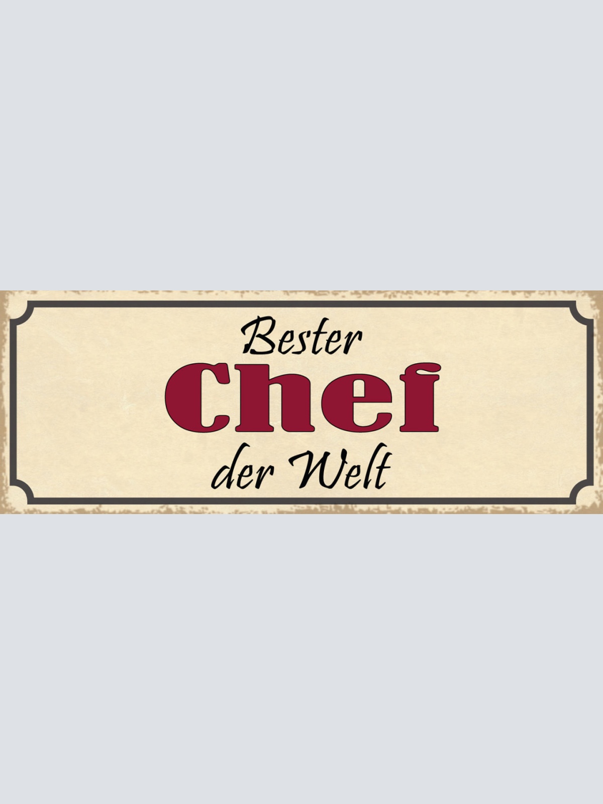 Schild Bester Chef Der Welt Firma Geschäft Mitarbeiter Boss 27x10 Blech od.Holz