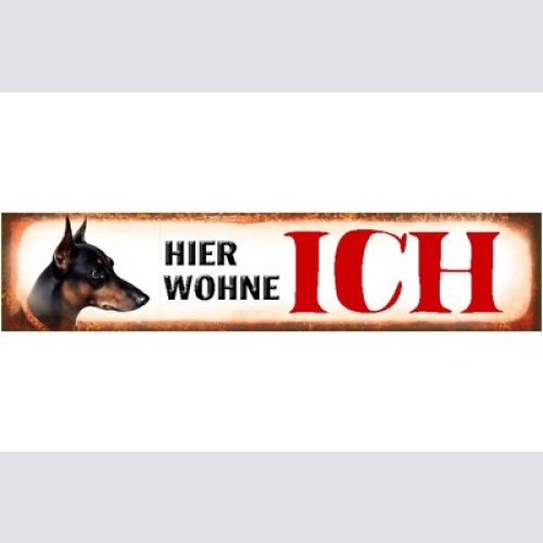 Schild hier wohne ich dobermann hund haus tier liebe 46 x 10 blech od. holz