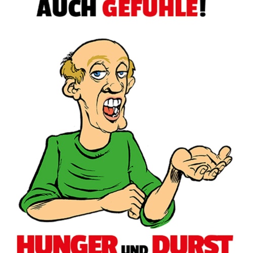 Schild Spruch Männer haben auch Gefühle Hunger und Durst zum Beispiel JW