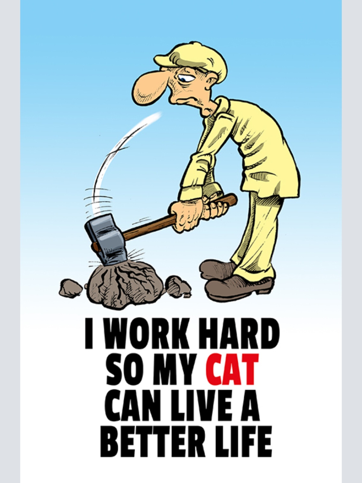 Schild Spruch I work hard so my cat can live a better life Arbeit für die KatzJW