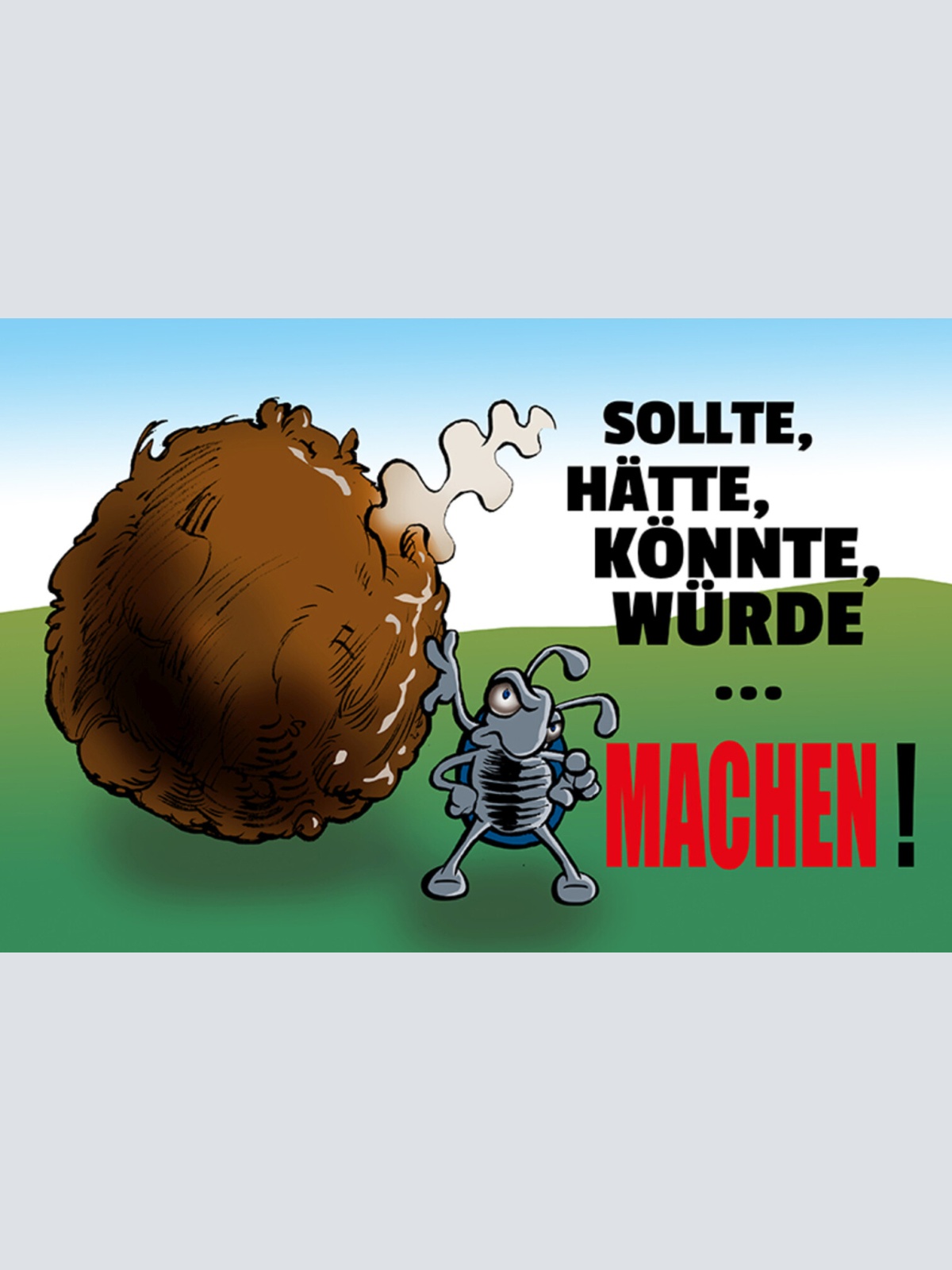 Schild Spruch Sollte Hätte Könnte Würde Machen Mistkäfer JW