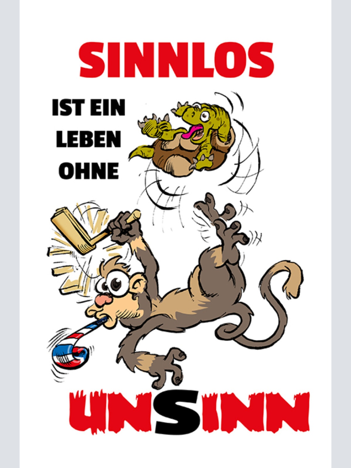 Schild Spruch Sinnlos ist ein Leben ohne Unsinn Irrsinn Affe Schildkröte JW