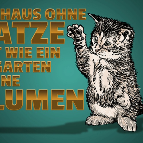 Schild Spruch Ein Haus ohne Katze ist wie ein Garten ohne Blumen JW