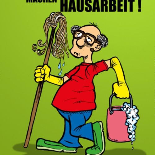 Schild Spruch 30% aller Männer machen Hausarbeit Sie leben allein Haushalt JW