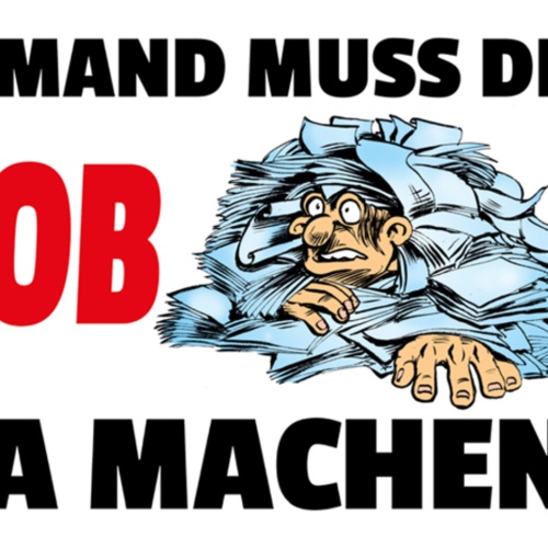 Schild Spruch Jemand muss den Job ja machen Arbeit JW