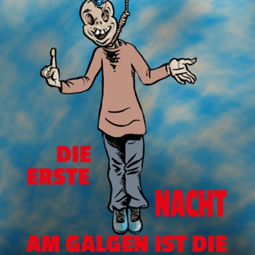 Schild Spruch Die erste Nacht am Galgen ist die schlimmste Tod JW