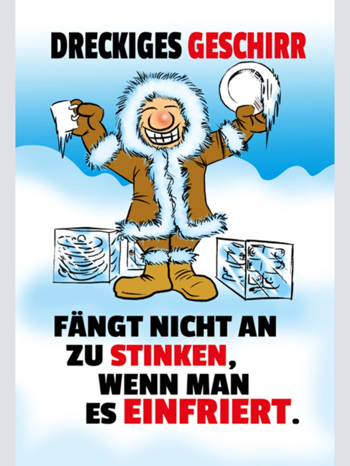 Schild Spruch Dreckiges Geschirr fängt nicht an zu stinken wenn man einfriert JW