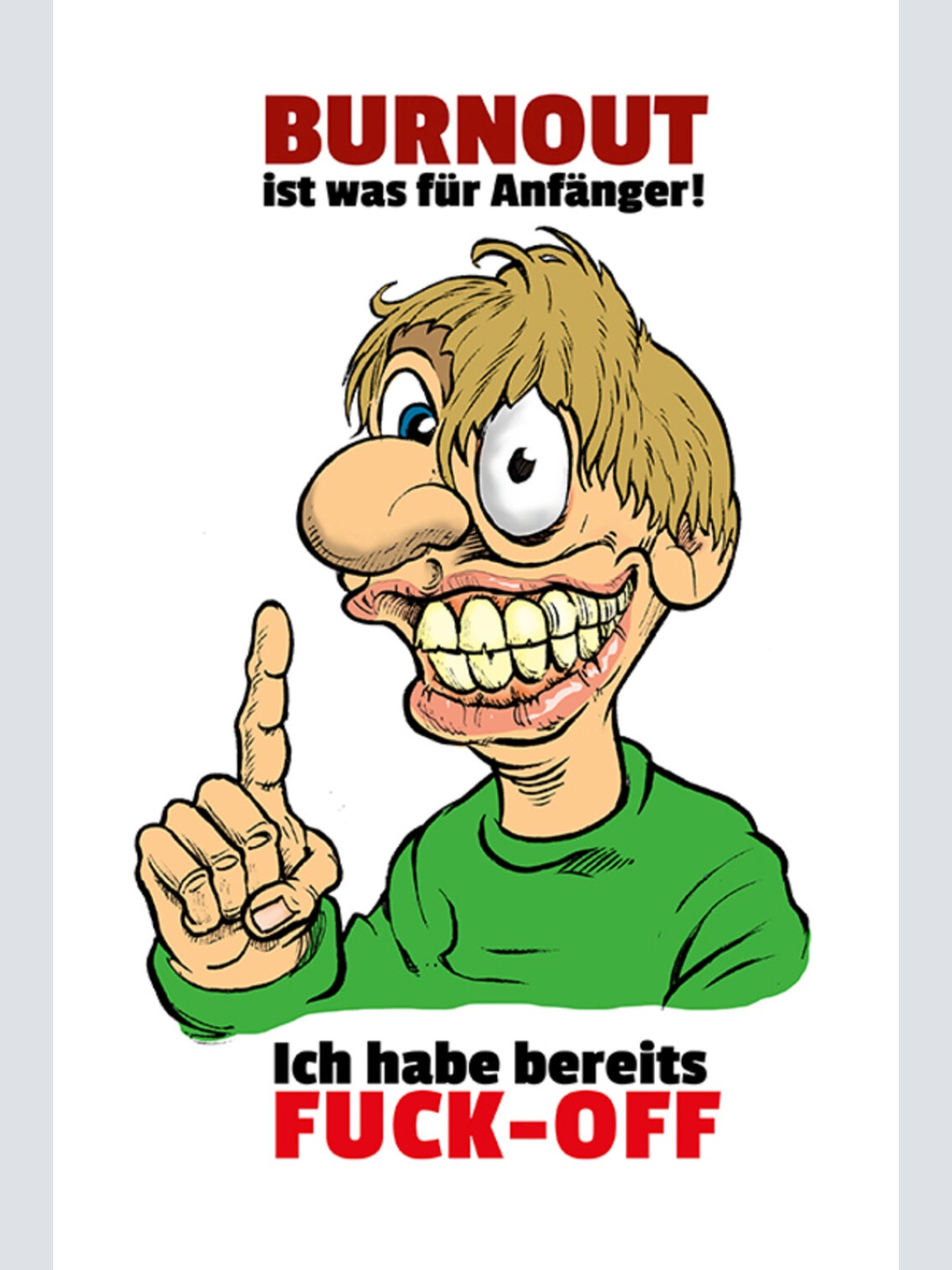 Schild Spruch Burnout ist was für Anfänger Ich habe bereits Fuck-off JW