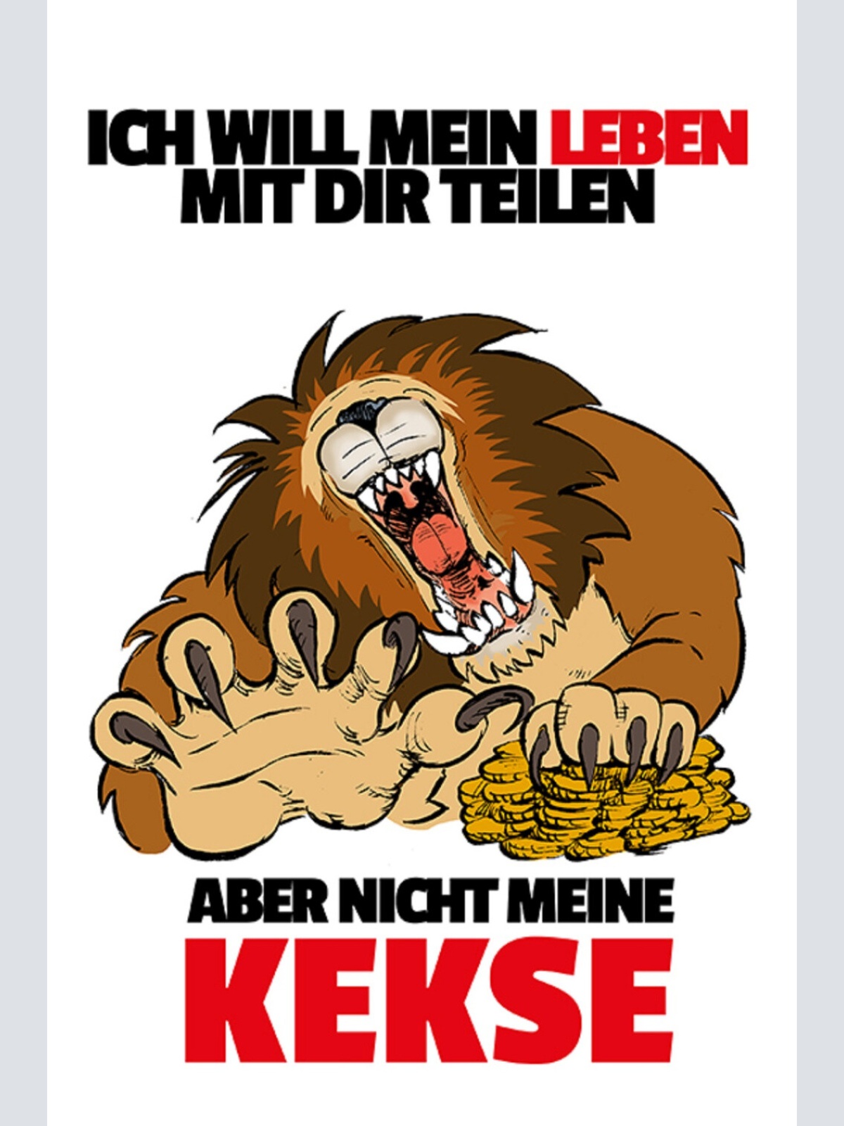Schild Spruch Ich will mein Leben mit dir teilen Aber nicht meine Kekse Geld JW