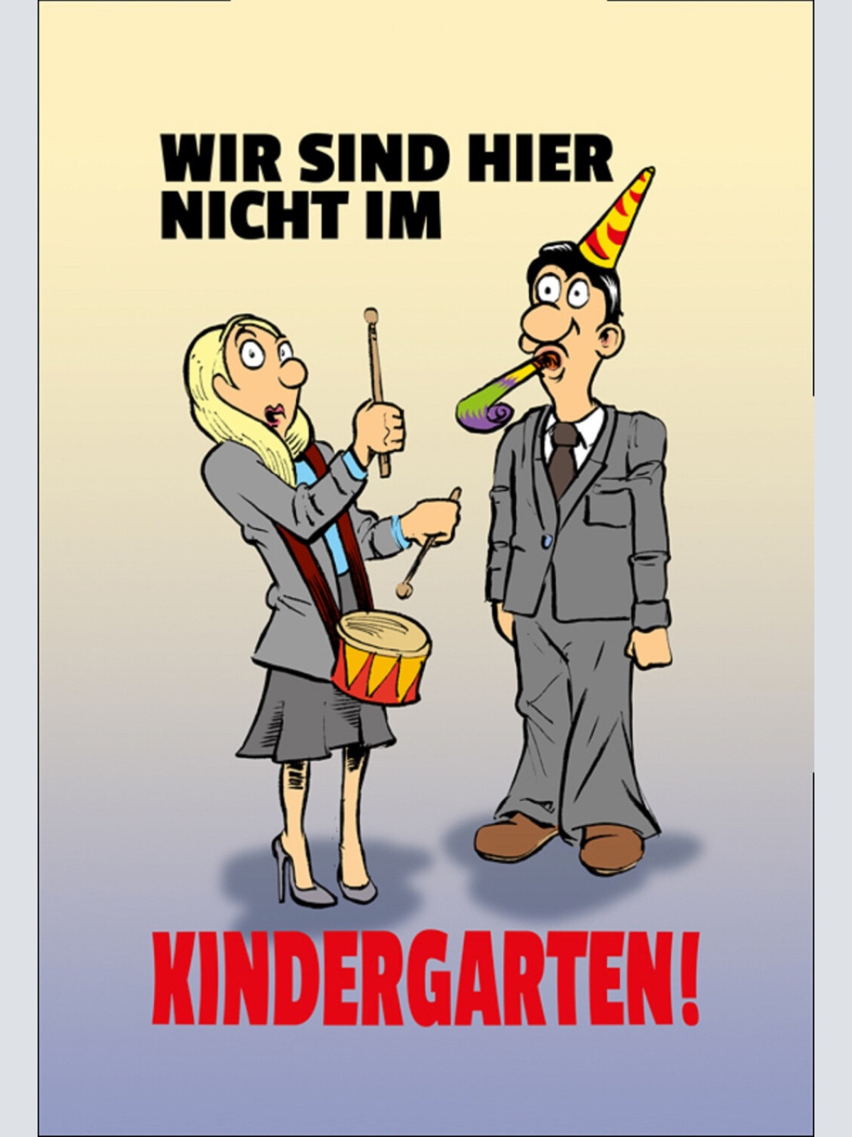 Schild Spruch Wir sind hier nicht im Kindergarten Arbeit JW