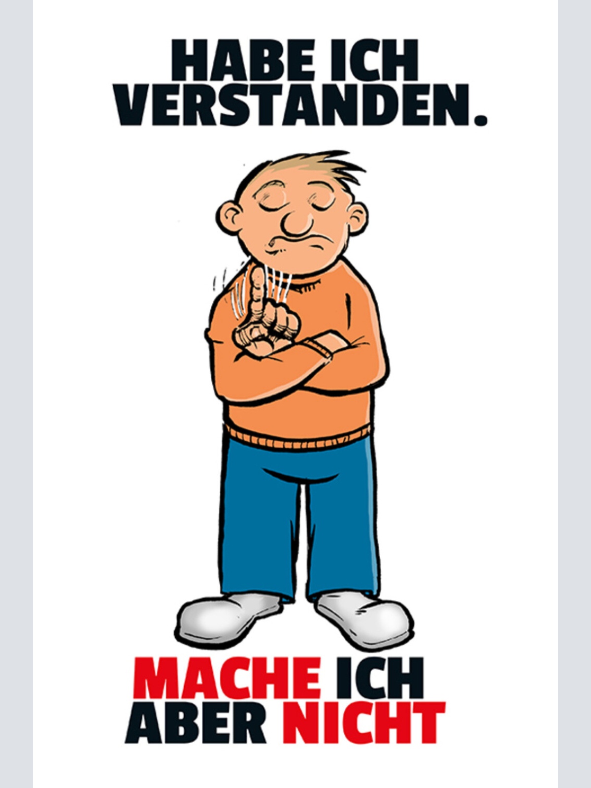 Schild Spruch Habe ich verstanden Mache ich aber nicht Bartleby JW