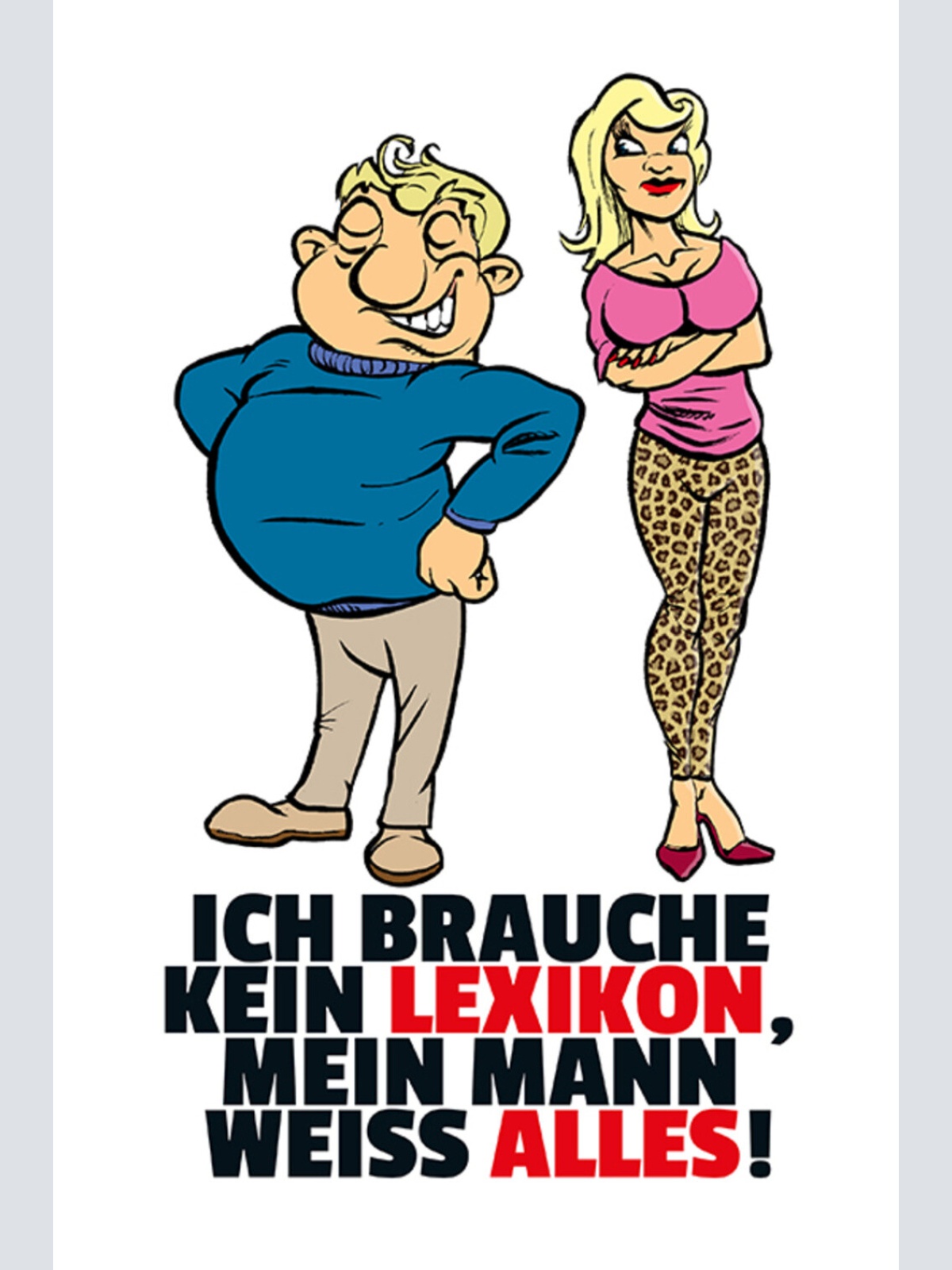 Schild Spruch Ich brauche kein Lexikon Mein Mann weiß alles Frauen JW