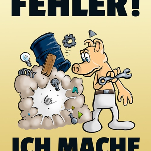 Schild Spruch Ich mache keine Fehler Ich mache Variationen Schwein JW