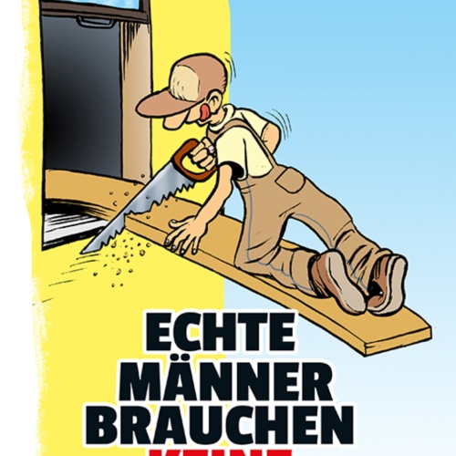 Schild Spruch Heimwerker Echte Männer brauchen keine Anleitung JW