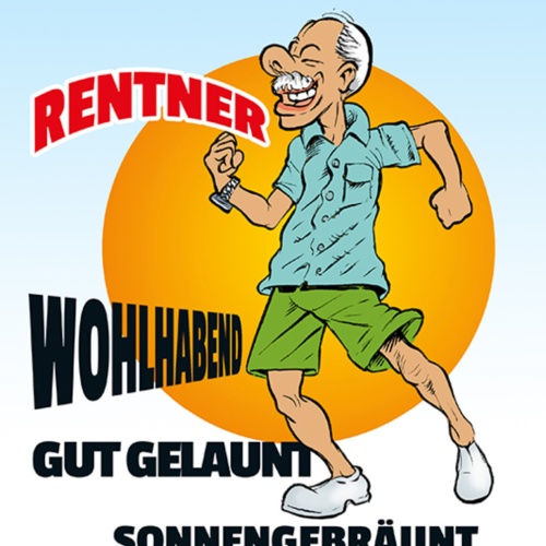 Schild Spruch Achtung freilaufender Rentner Wohlhabend Gut gelaunt Aktiv JW