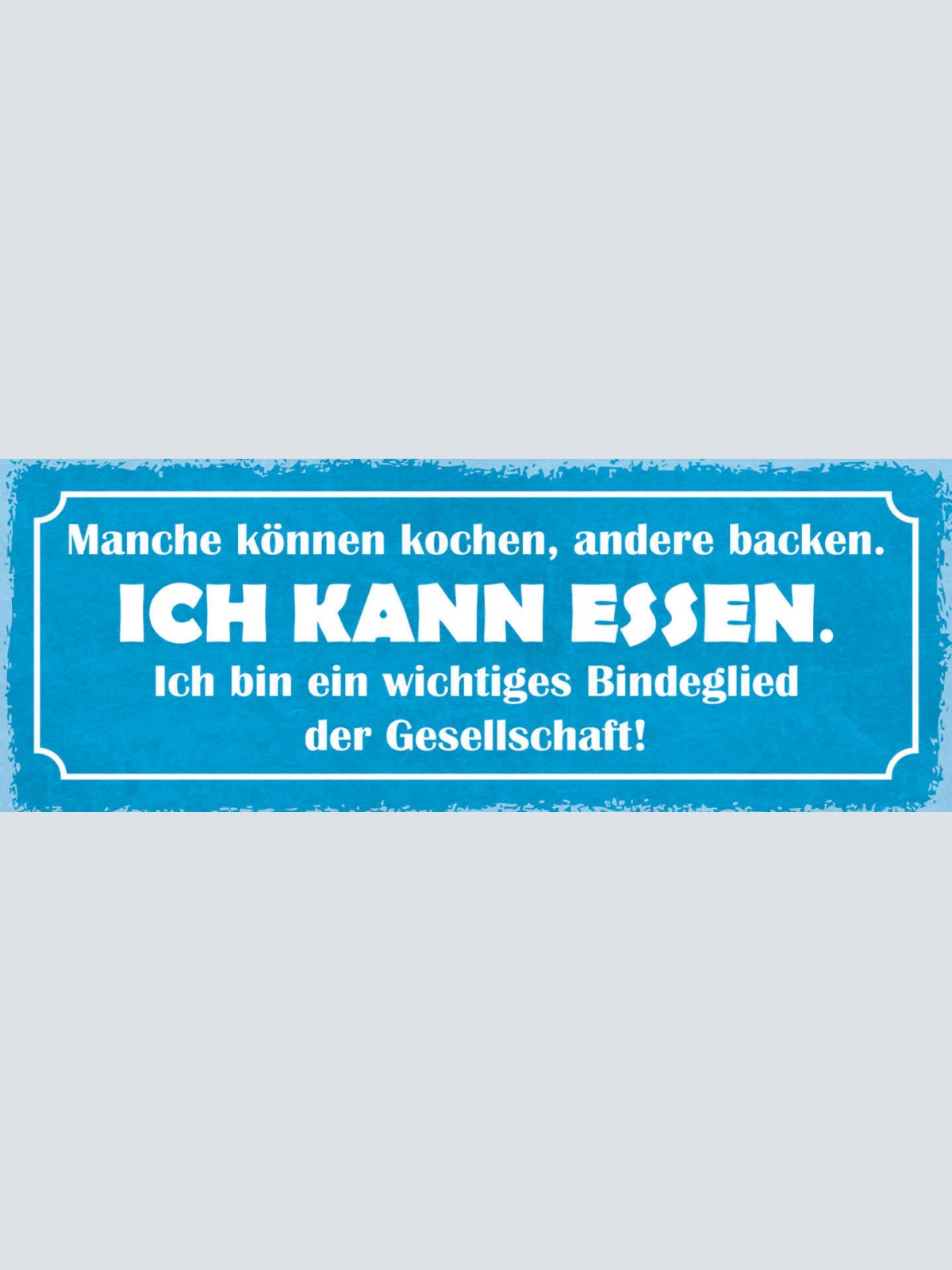 Schild Manche Können Kochen Andere Backen Ich Kann Essen Bindeglied Gesellschaft