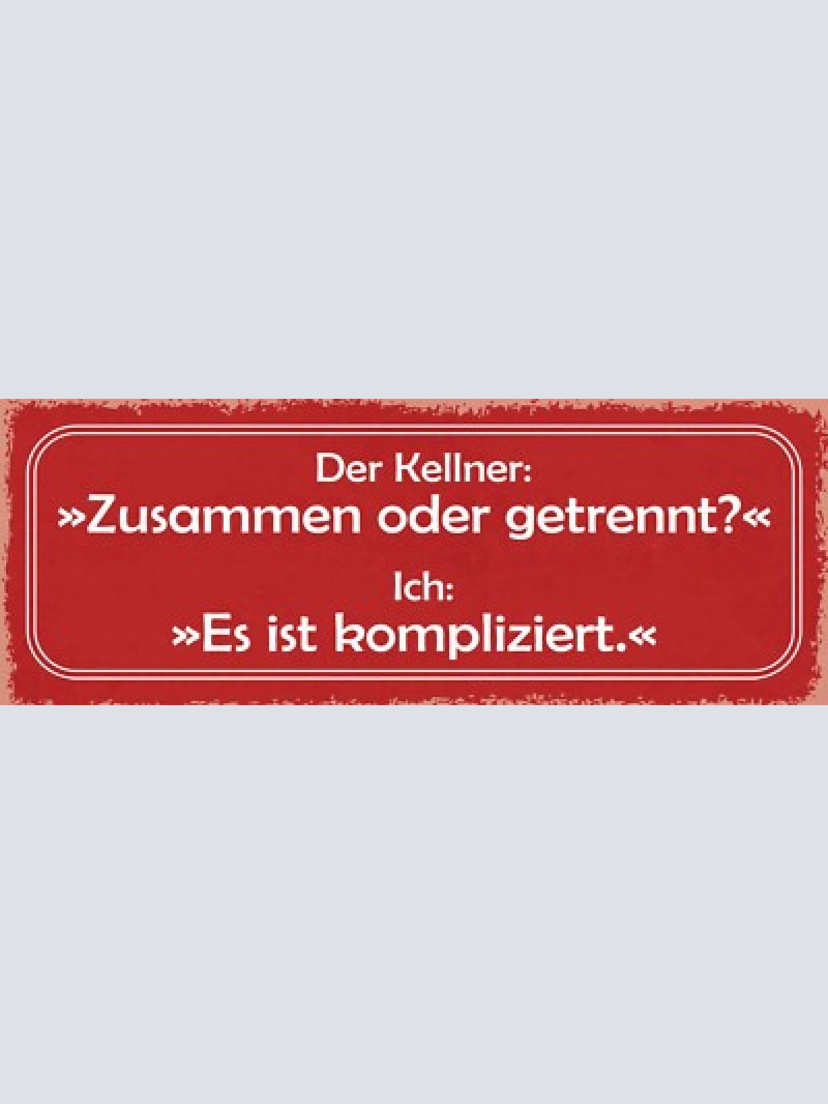 Schild der kellner: zusammen oder getrennt ich es ist kompliziert paar 27x10