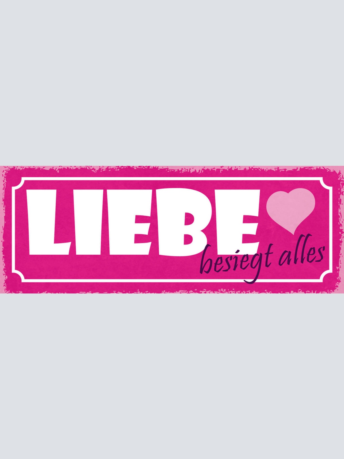 Schild Liebe Besiegt Alles Ehe Paar Beziehung Familie 27x10 Blech od.Holz