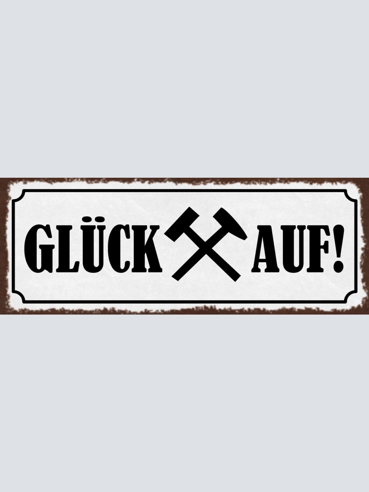 Schild Glück Auf Gruß Bergmann Bergwerk Berg Leute Arbeiter 27x10 Blech od.Holz