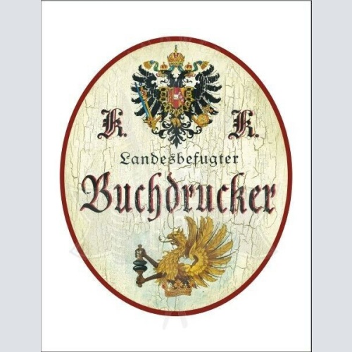 KuK Nostalgie Holzschild - Landesbefugter Buchdrucker - Druckerpresse Adler TH