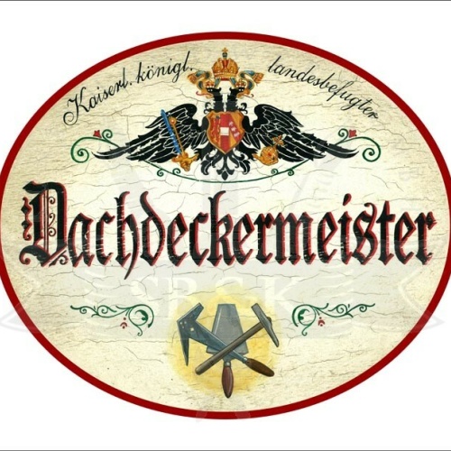 KuK Nostalgie Holzschild - Landesbefugter Dachdeckermeister - Hammer Spachtel TH