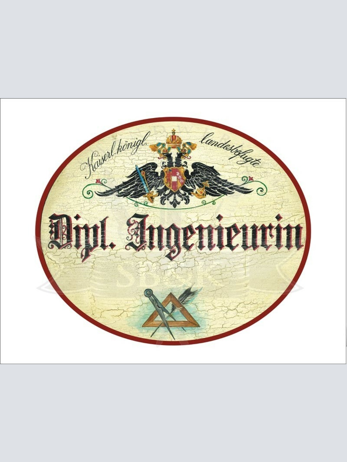 KuK Nostalgie Holzschild - Landesbefugte Dipl. Ingenieurin - Zirkel Feder TH