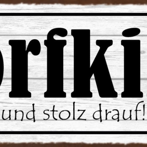 Schild Dorf Kind Und Stolz Drauf Land Provinz Geboren 27x10 Blech od.Holz