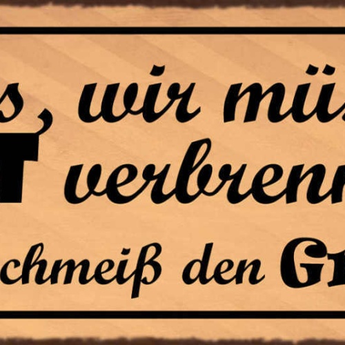 Schild Los Wir Müssen Fett Verbrennen Ok Ich Schmeiß Den Grill An Grillen 27x10