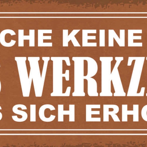 Schild Ich Mache Keine Pause Das Werkzeug Muss Sich Erholen 27x10 Blech od.Holz