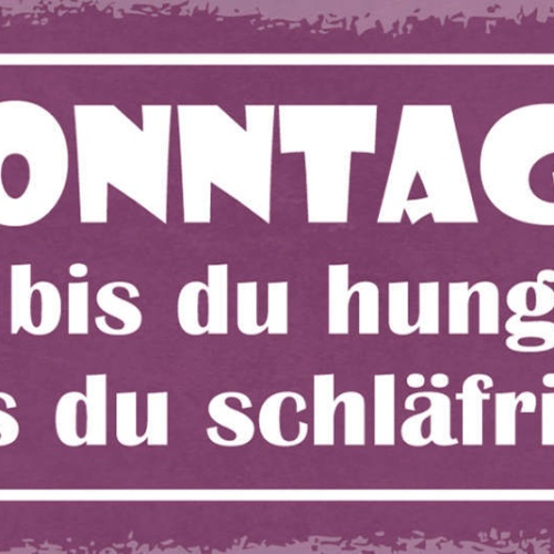 Schild Sonntage Schlafe Bis Du Hungrig Bist Esse Bis Du Schläfrig Bist 27x10