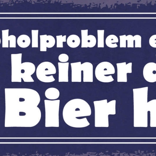 Schild Ein Alkohol Problem Entsteht Wenn Keiner Da Ist Der Bier Holt 27x10