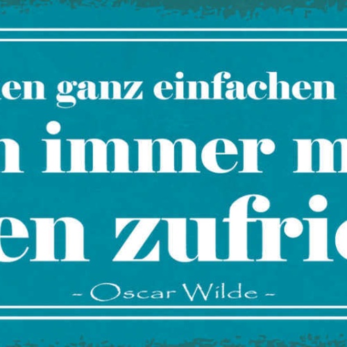 Schild Ich Habe Einen Ganz Einfachen Geschmack Bin Immer Mit Besten Zufrieden