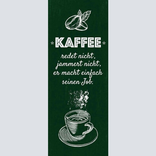 Schild kaffee redet nicht jammert nicht macht einfach seinen job café 27x10