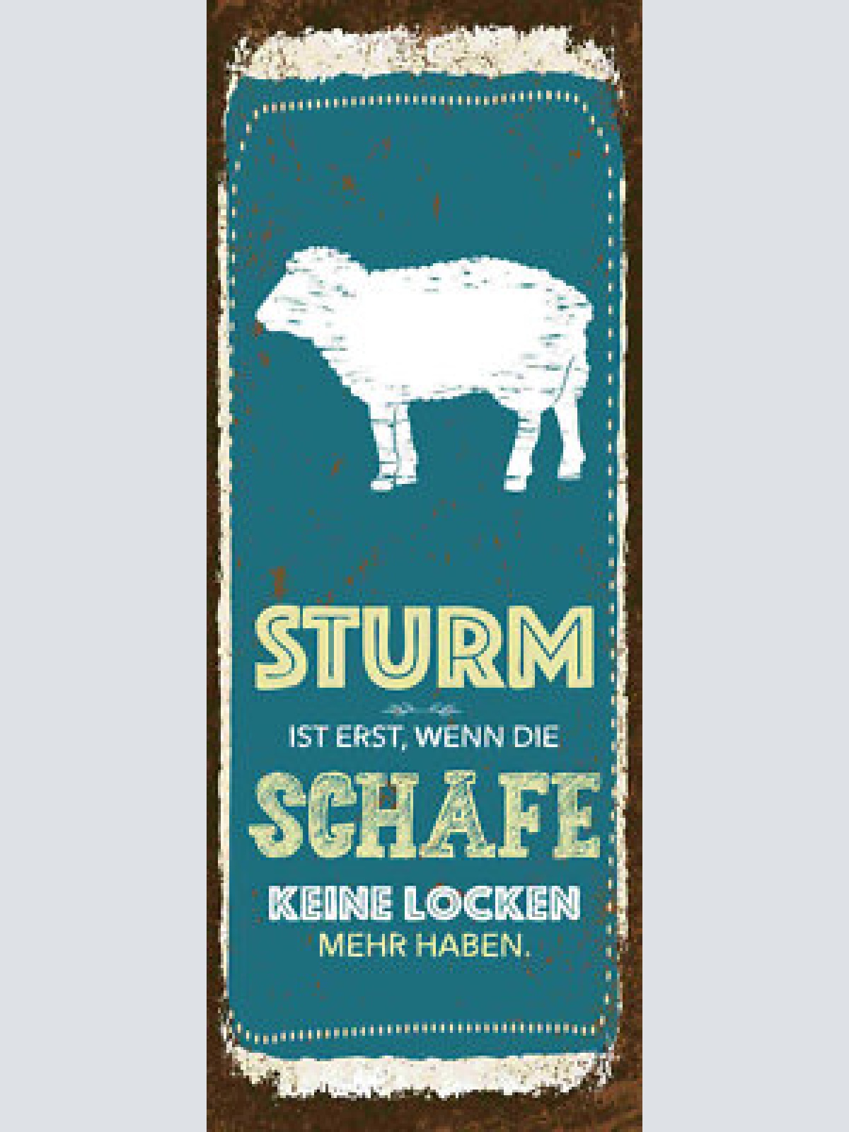 Schild sturm ist erst wenn die schafe keine locken mehr haben 27x10blech od.holz