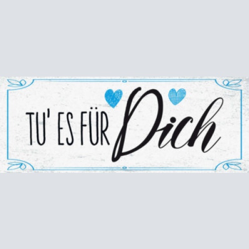 Schild tu es für dich selbst bestimmt leben entscheidungen 27x10 blech od.holz