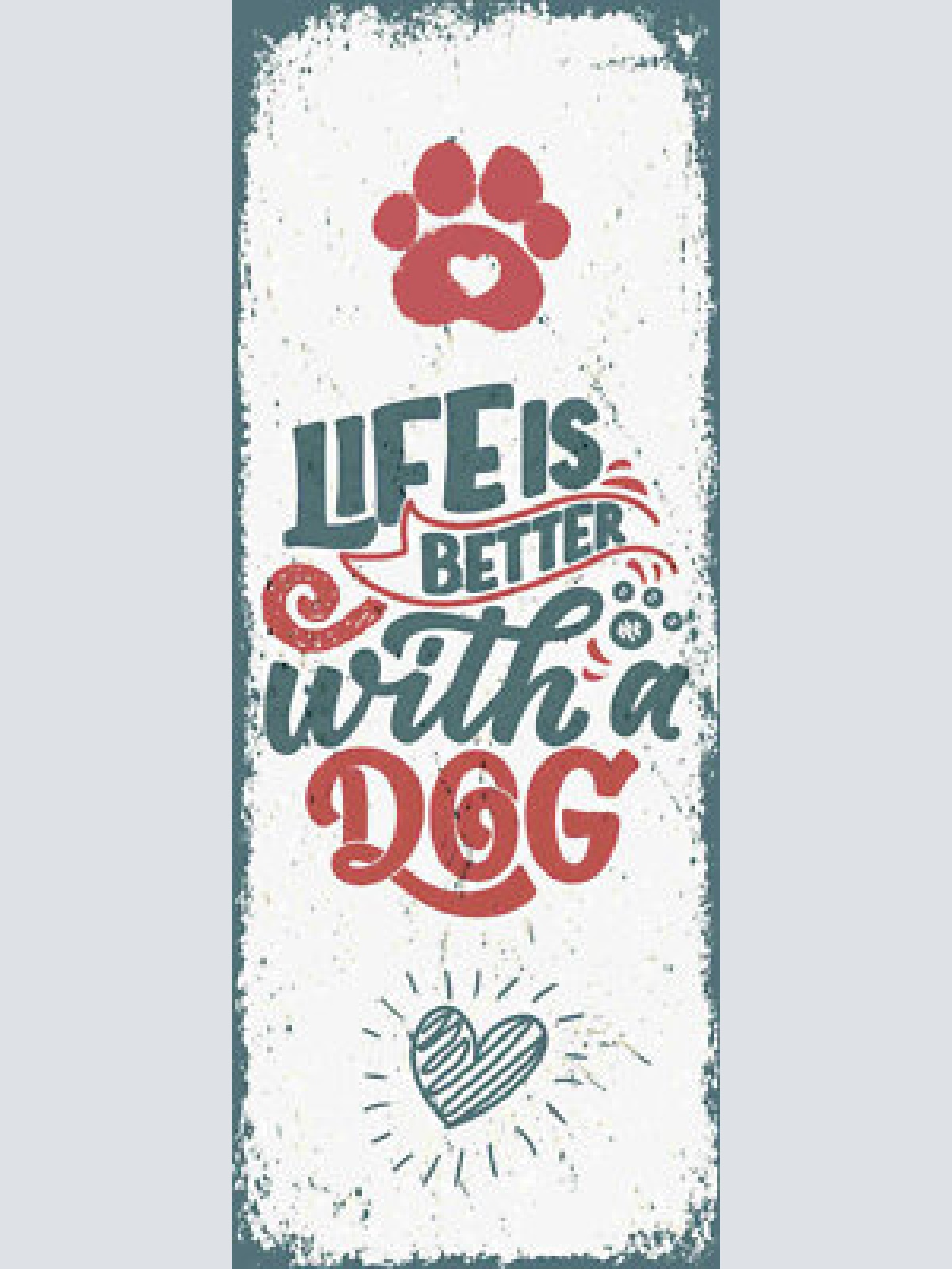 Schild life is better with a dog hund hunde haus tier leben 27x10 blech od.holz